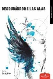 Desdudándome las alas, de Grausen, Elena | portada del libro