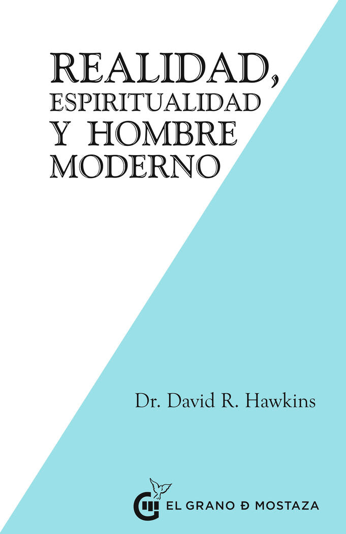 Realidad, Espiritualidad y el Hombre Moderno, de HAWKINS,DAVID R | portada del libro