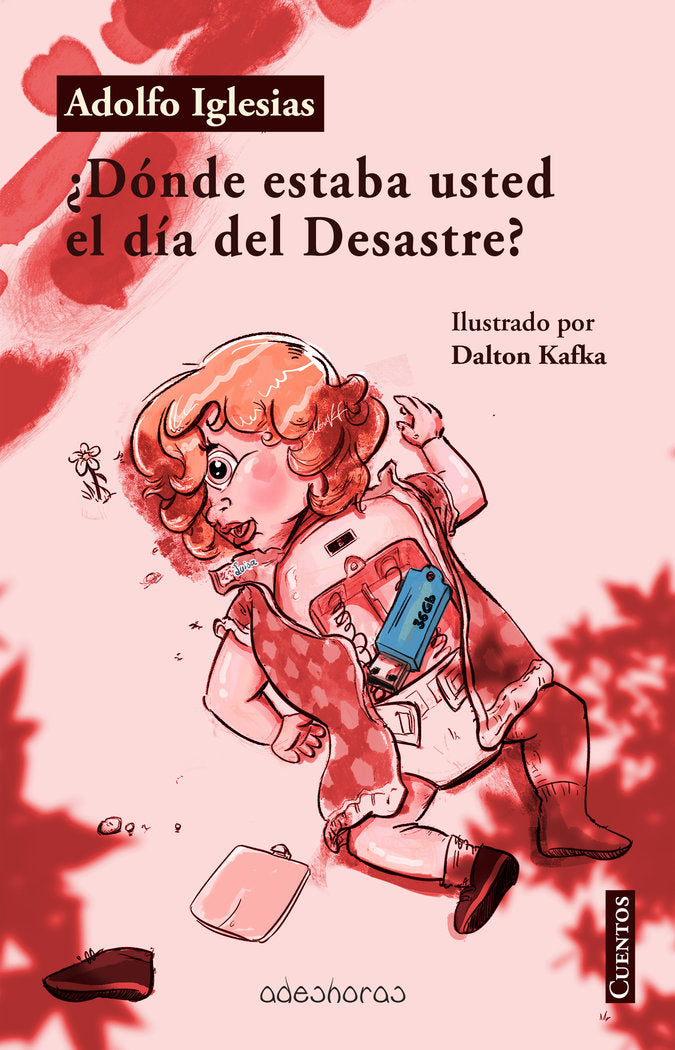 DONDE ESTABA USTED EL DIA DEL DESASTRE, de Iglesias, Adolfo | portada del libro