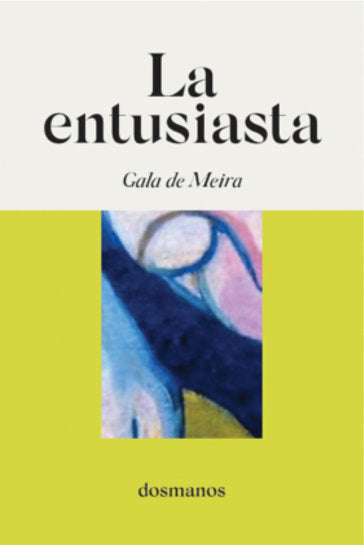 La entusiasta, de DE MEIRA, GALA | portada del libro