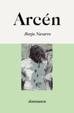 ARCEN, de NAVARRO, BORJA | portada del libro