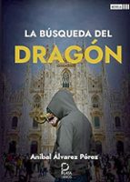 LA BÚSQUEDA DEL DRAGÓN, de ANIBAL ALVAREZ PEREZ | portada del libro