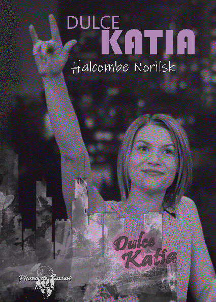 Dulce Katia, de Norilsk, Halcombe | portada del libro