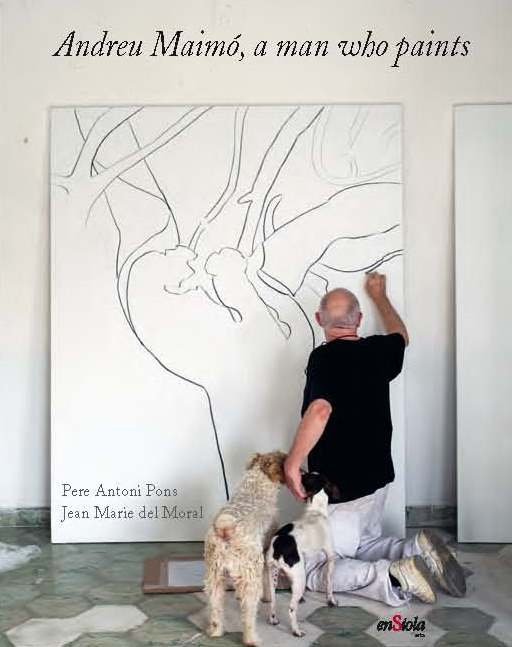 ANDREU MAIMO, A MAN WHO PAINTS, de PONS, P | portada del libro