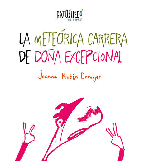 LA METEORICA CARRERA DE DOÑA EXCEPCIONAL, de RUBIN DRANGER, JOANNA | portada del libro