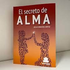 EL SECRETO DE ALMA, de RINCÓN ORTIZ, JULIA | portada del libro