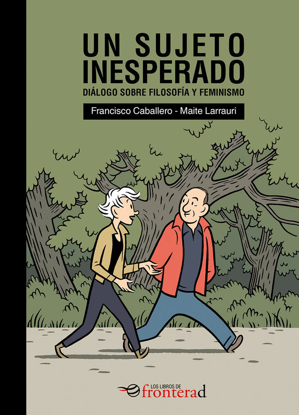 UN SUJETO INESPERADO. DIALOGO SOBRE FEMINISMO Y FILOSOFIA, de Caballero, Francisco | portada del libro