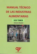 MANUAL TECNICO DE INDUSTRIAS ALIMENTARIAS, de Antonio Madrid Vicente | portada del libro