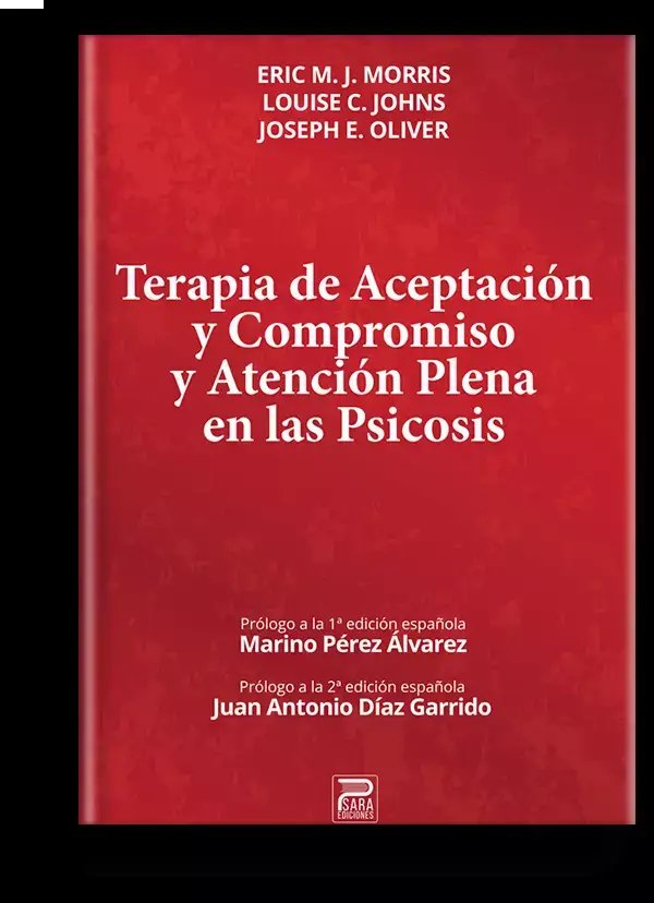 Terapia de aceptación y compromiso y atención plena en las Psicosis, de Eric M. J. Morris | portada del libro