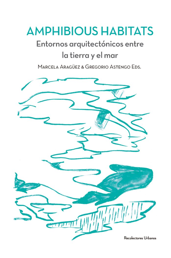 AMPHIBIOUS HABITATS, de Aragüez, Marcela | portada del libro
