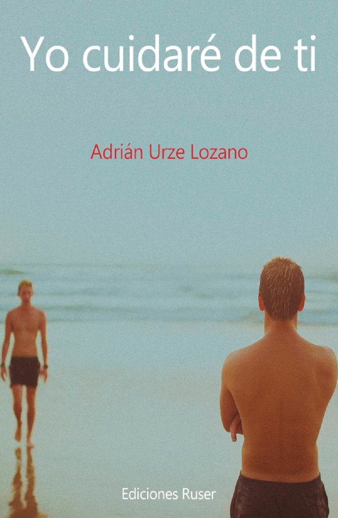 Yo cuidaré de ti, de Urze Lozano, Adrián | portada del libro