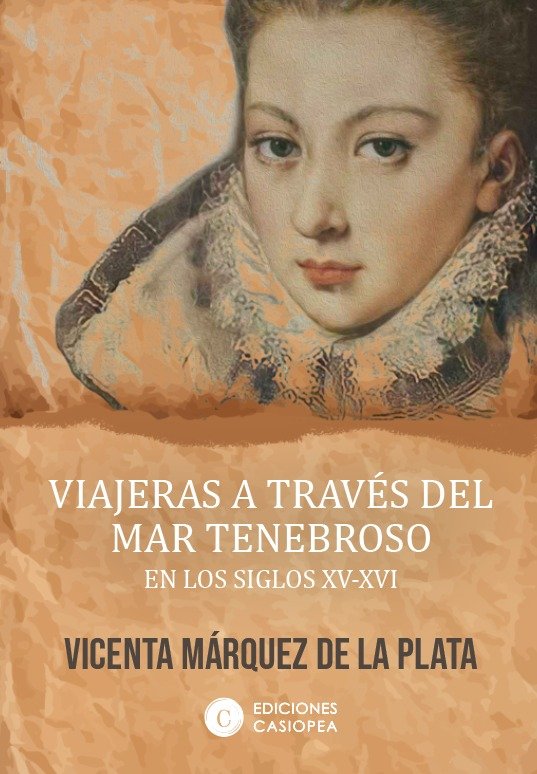 VIAJERAS A TRAVES DEL MAR TENEBROSO EN LOS SIGLOS XV - XVI, de MARQUEZ DE LA PLATA, VICENTA | portada del libro