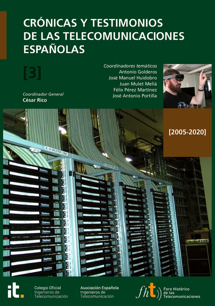 Crónicas y testimonios de las telecomunicaciones españolas 3, de (COIT/AEIT), 53 profesionales coordinados por el Foro Histór