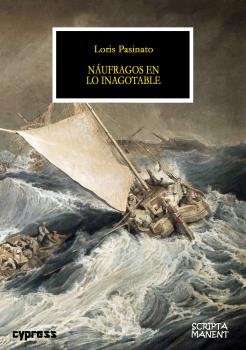NAUFRAGOS EN LO INAGOTABLE, de PASINATO, LORIS | portada del libro