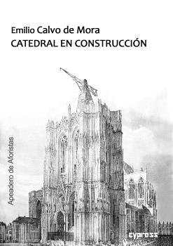 CATEDRAL EN CONSTRUCCION, de CALVO DE MORA, EMILIO | portada del libro