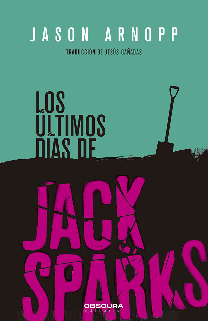 LOS ULTIMOS DIAS DE JACK SPARKS, de ARNOPP, JASON | portada del libro