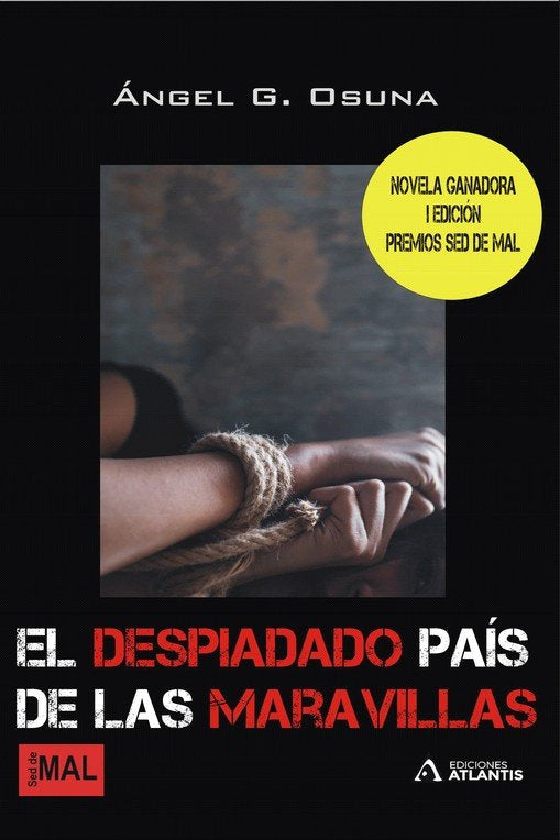 EL DESPIADADO PAIS DE LAS MARAVILLAS, de G. OSUNA, ANGEL | portada del libro