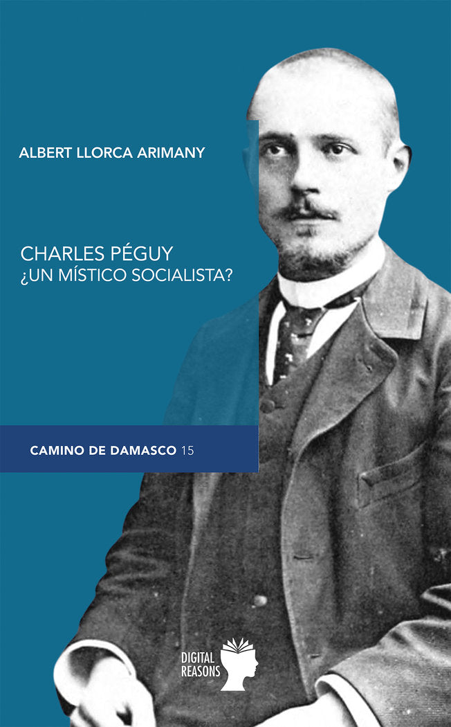 CHARLES PEGUY UN MISTICO SOCIALISTA, de LLORCA ARIMANY, ALBERT | portada del libro
