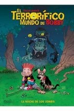 TERRORIFICO MUNDO DE BOBBY EL N 01 LA NOCHE DE LOS ZOMBIS, de OSCAR MARTIN | portada del libro