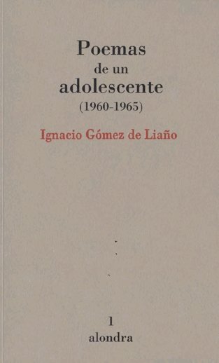 POEMAS DE UN ADOLESCENTE (1960-1965), de GOMEZ DE LIAÑO, IGNACIO | portada del libro