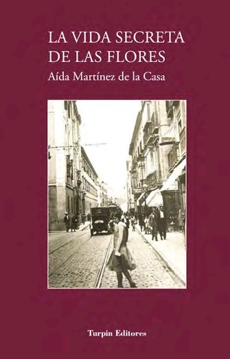 LA VIDA SECRETA DE LAS FLORES, de MARTINEZ DE LA CASA, AIDA | portada del libro