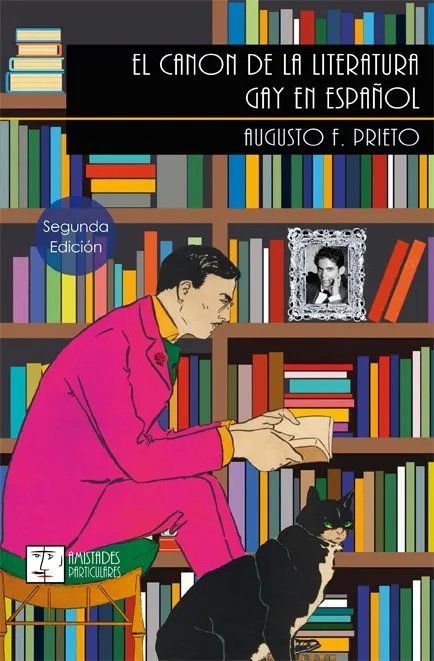 EL CANON DE LA LITERATURA GAY EN ESPAÑOL, de AUGUSTO F PRIETO | portada del libro