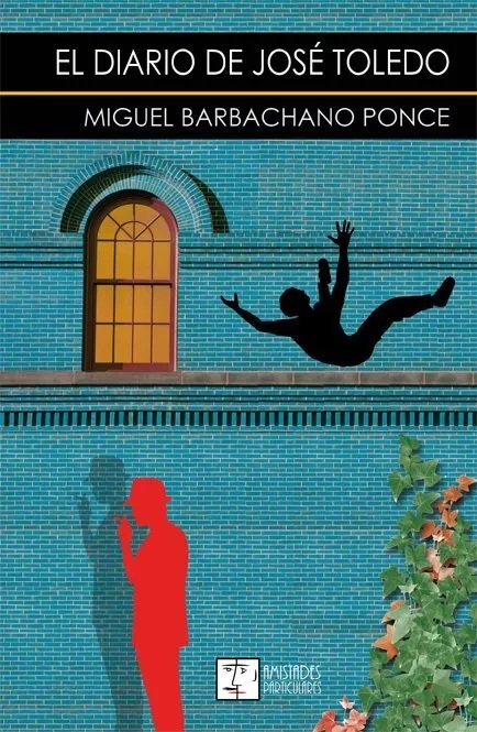 EL DIARIO DE JOSE TOLEDO, de MIGUEL BARBACHANO PONCE | portada del libro