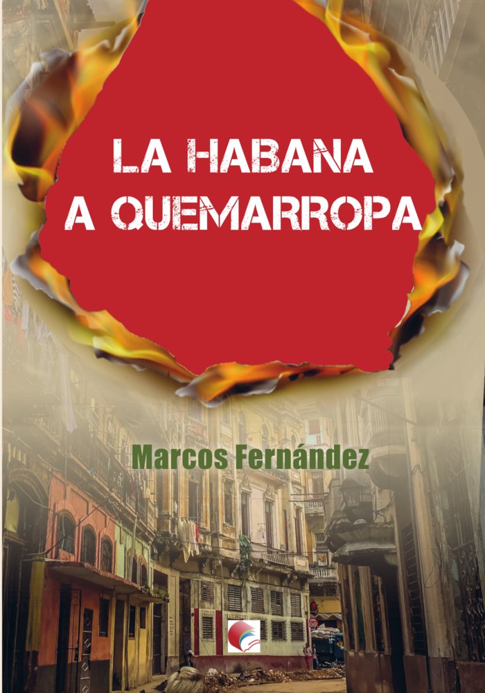 LA HABANA A QUEMARROPA, de Marcos Fernández, Marco Antonio | portada del libro