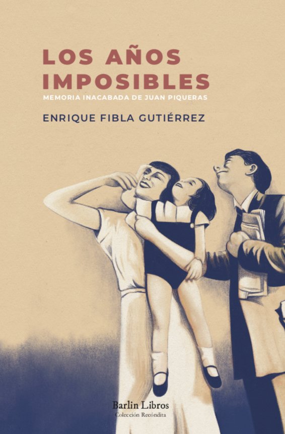 LOS AÑOS IMPOSIBLES, de FIBLA GUTIERREZ, ENRIQUE | portada del libro