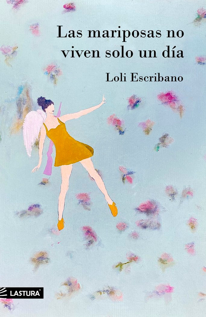 Las mariposas no viven solo un día, de Escribano, Loli | portada del libro