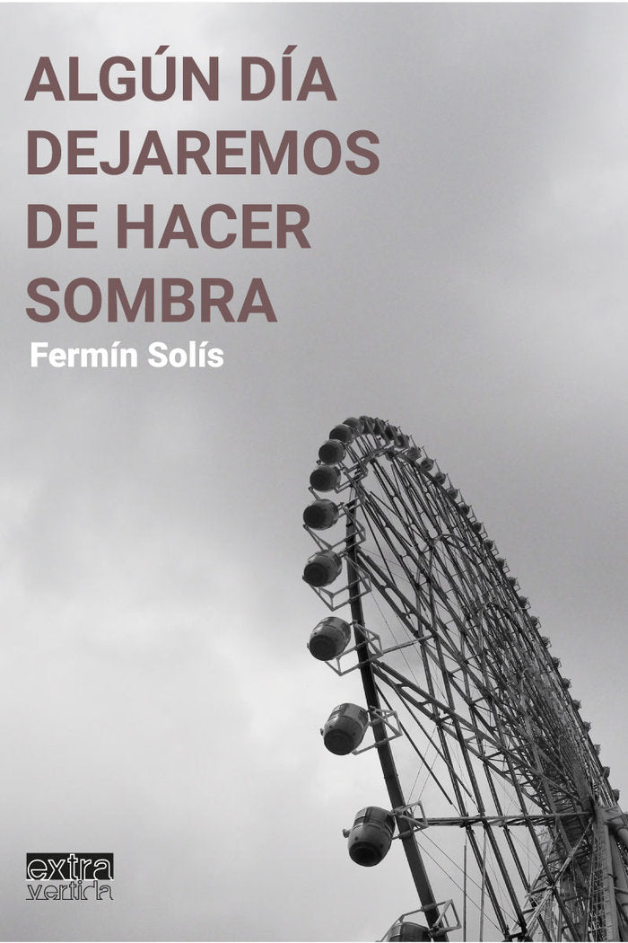 Algún día dejaremos de hacer sombra, de Solís, Fermín | portada del libro