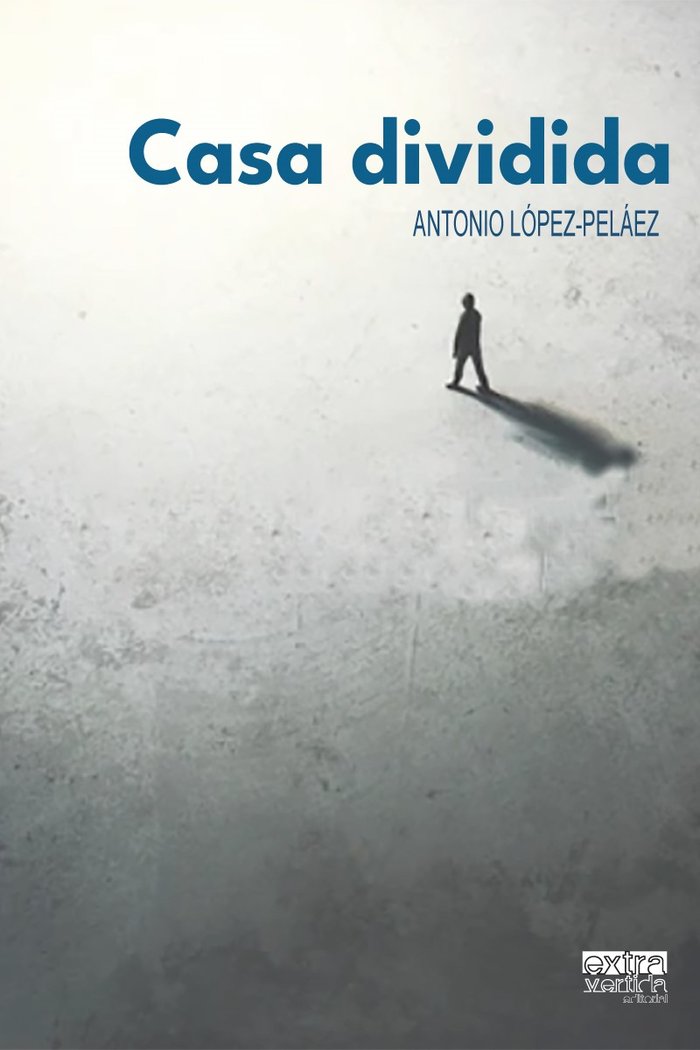 Casa dividida, de López-Peláez Manoja, Antonio | portada del libro