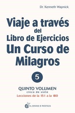 VIAJE A TRAVES DE UN VIAJE DE UN CURSO DE MILAGROS V5, de WAPNICK, DR. KENNETH | portada del libro