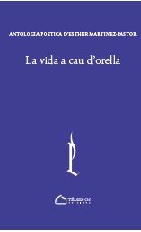 La vida a cau d'orella, de MARTINEZ PASTOR, ESTHER | portada del libro