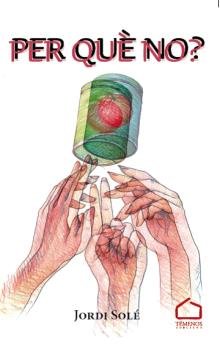 PER QUE NO?, de JORDI SOLE | portada del libro