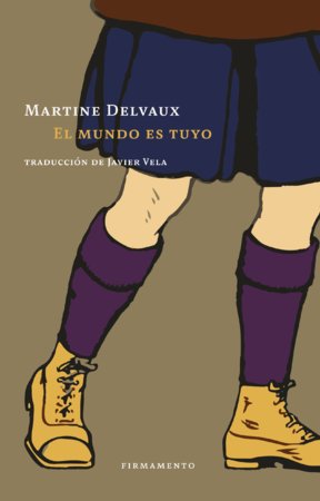 El mundo es tuyo, de DELVAUX, MARTINE | portada del libro
