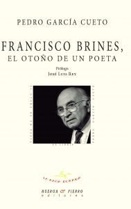 FRANCISCO BRINES, EL OTOÑO DE UN POETA, de GARCIA CUETO, PEDRO | portada del libro