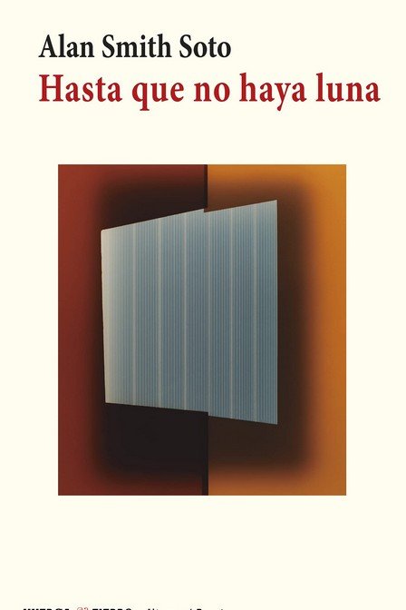 HASTA QUE NO HAYA LUNA, de ALAN SMITH SOTO | portada del libro