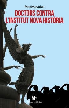 DOCTORS CONTRA LINSTITUT NOVA HISTORIA, de MAYOLAS MUNS, JOSEP | portada del libro