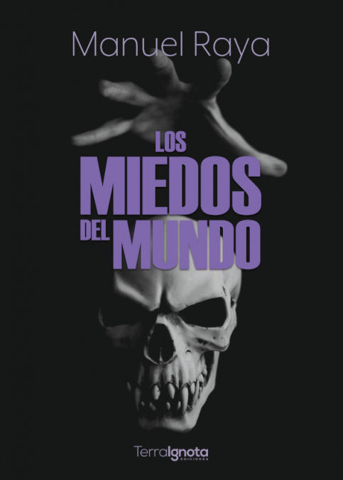 Los miedos del mundo, de Raya, Manuel | portada del libro