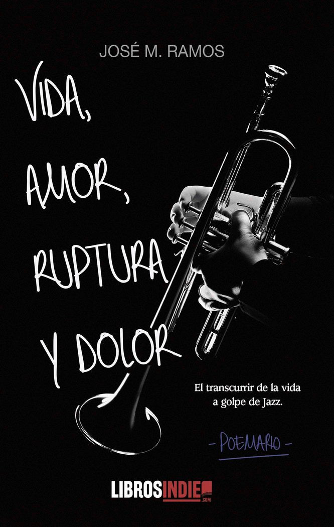 VIDA, AMOR, RUPTURA Y DOLOR, de RAMOS, JOSE M. | portada del libro