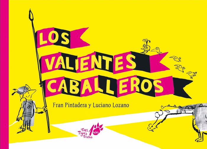 LOS VALIENTES CABALLEROS Edición 10º aniversario TTT, de Pintadera, Fran | portada del libro