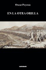 EN LA OTRA ORILLA, de PEYROU, OSCAR | portada del libro