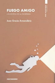 FUEGO AMIGO. LOS RESTOS DE LA ESCRITURA, de JUAN GRACIA ARMENDARIZ | portada del libro