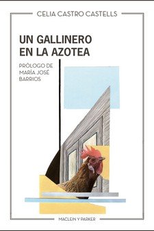 UN GALLINERO EN LA AZOTEA, de CASTRO CASTELLS, CELIA | portada del libro