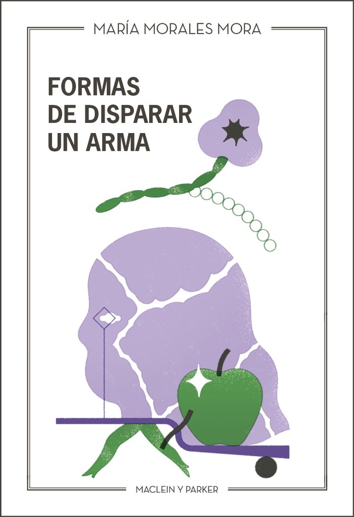 Formas de disparar un arma, de MORALES MORA | portada del libro
