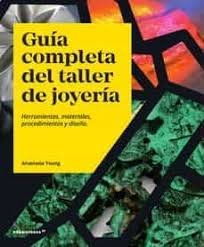 GUIA COMPLETA DEL TALLER DE JOYERIA, de YOUNG | portada del libro
