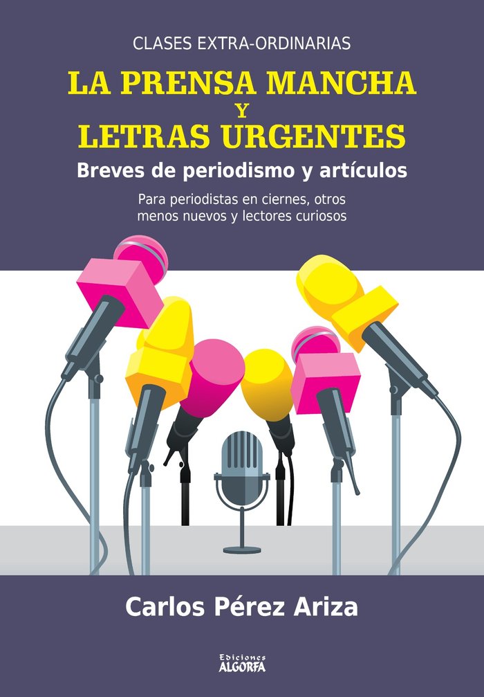 LA PRENSA MANCHA Y LETRAS URGENTES Breves de periodismo y ar, de Pérez Ariza, Carlos | portada del libro