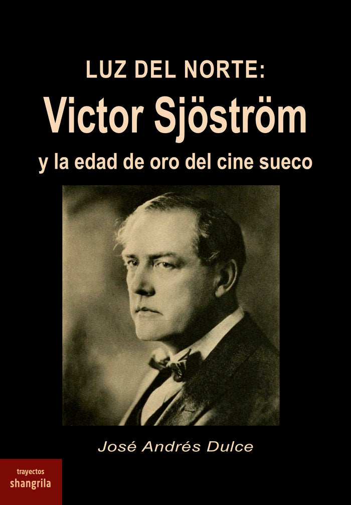 LUZ DEL NORTE: VICTOR SJÖSTRÖM, de DULCE, JOSE ANDRES | portada del libro