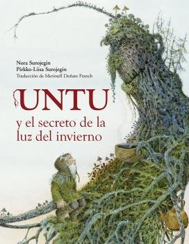 UNTU Y EL SECRETO DE LA LUZ DEL INVIERNO, de PIRKKO LIISA SUROJEGIN | portada del libro